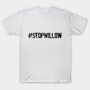 Protect Our Planet Preserve Future Stop Willow #StopWillow T-Shirt